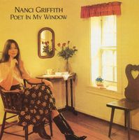 Nanci Griffith - Poet In My Window